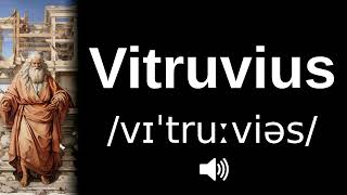 How To Pronounce Vitruvius Correctly