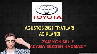 Toyota Ağustos 2021 Fiyatları Açıklandı Zam Yokmu Acababizden Kaçmaz