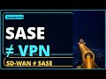 SASE vs SD-WAN vs VPN | SecurityX CAS-005 Access Architecture