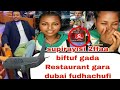OMG 亟 Supirayisi 2ffaa Biftuuf Gada Restaurant Gaara Dubai Tti Ishe Fudhachuuf Yeroo Gababaa Keesati OMG 亟 Supirayisi 2ffaa Biftuuf Gada Restaurant Gaara Dubai Tti Ishe Fudhachuuf Yeroo Gababaa Keesati