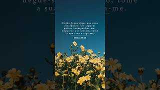 Mateus 16:24 #fé #bíblia #deus