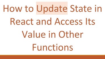 How to Update State in React and Access Its Value in Other Functions