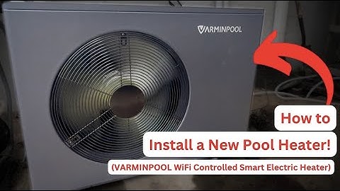 How to Replace or Install a New Pool Heater | VARMINPOOL Electric In-Ground or Above, WIFI Control