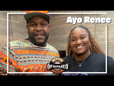 OpinioNATEd w/ Nate Jackson - Ayo Renee.