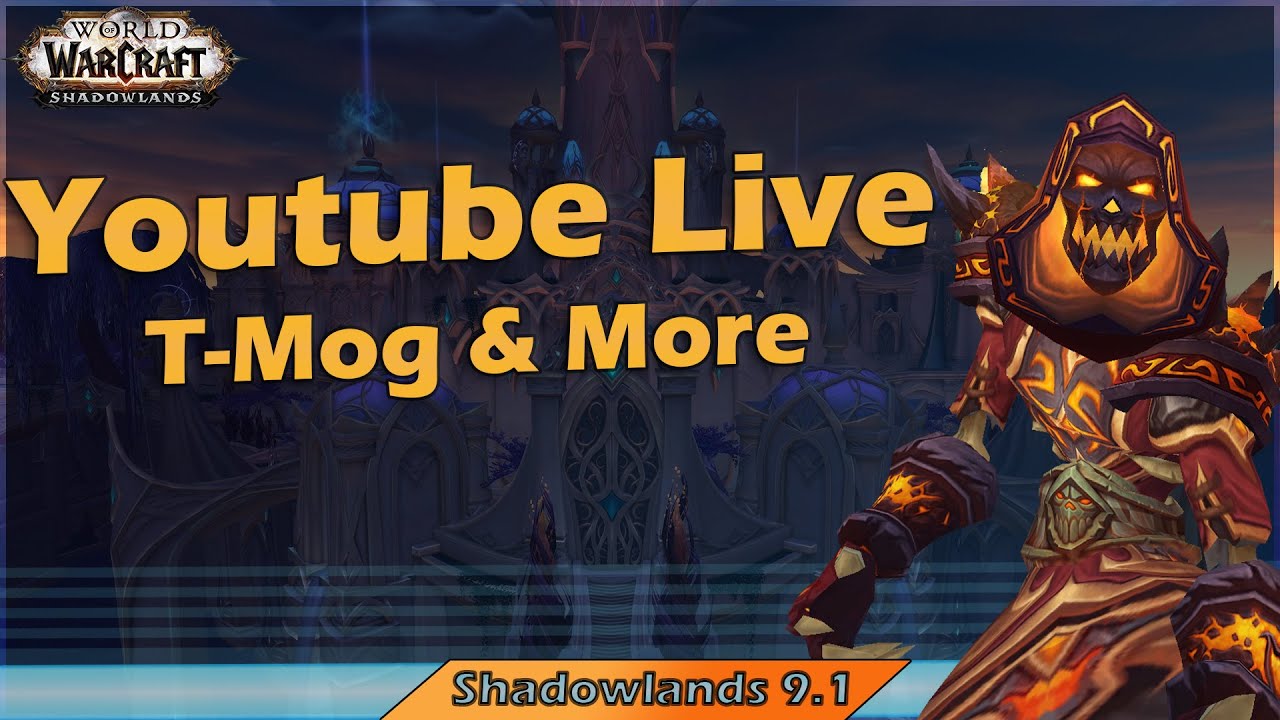Youtube Livestream | World of Warcraft Shadowlands | T-Mog Runs & Twink