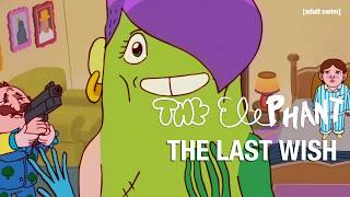 Be careful what you wish for | The Elephant | Adult Swim Europe