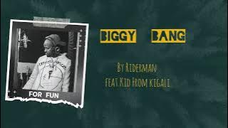 Riderman -Biggy Bang feat. KidFromKigali