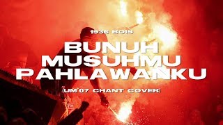 Bunuh Musuhmu Pahlawanku - Ultras Malaya [CHANT COVER] by 1936 BOIS