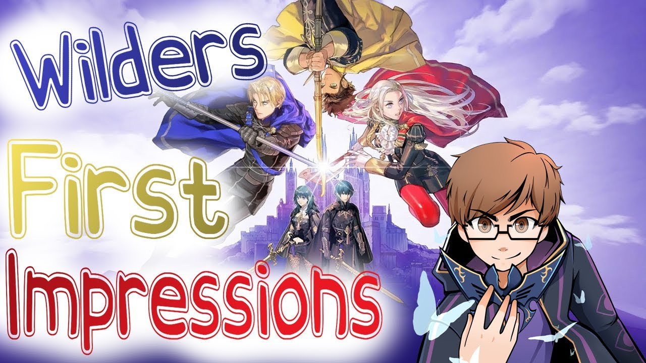 Fire Emblem 3 Houses - Wilder's First Impressions