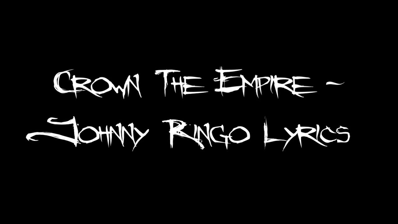Crown The Empire Johnny Ringo Lyrics