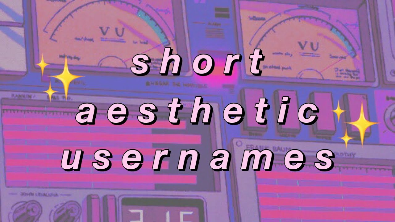 short aesthetic usernames 2020✨