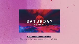 [Vietsub] Twenty One Pilots - Saturday | Lyrics Videos