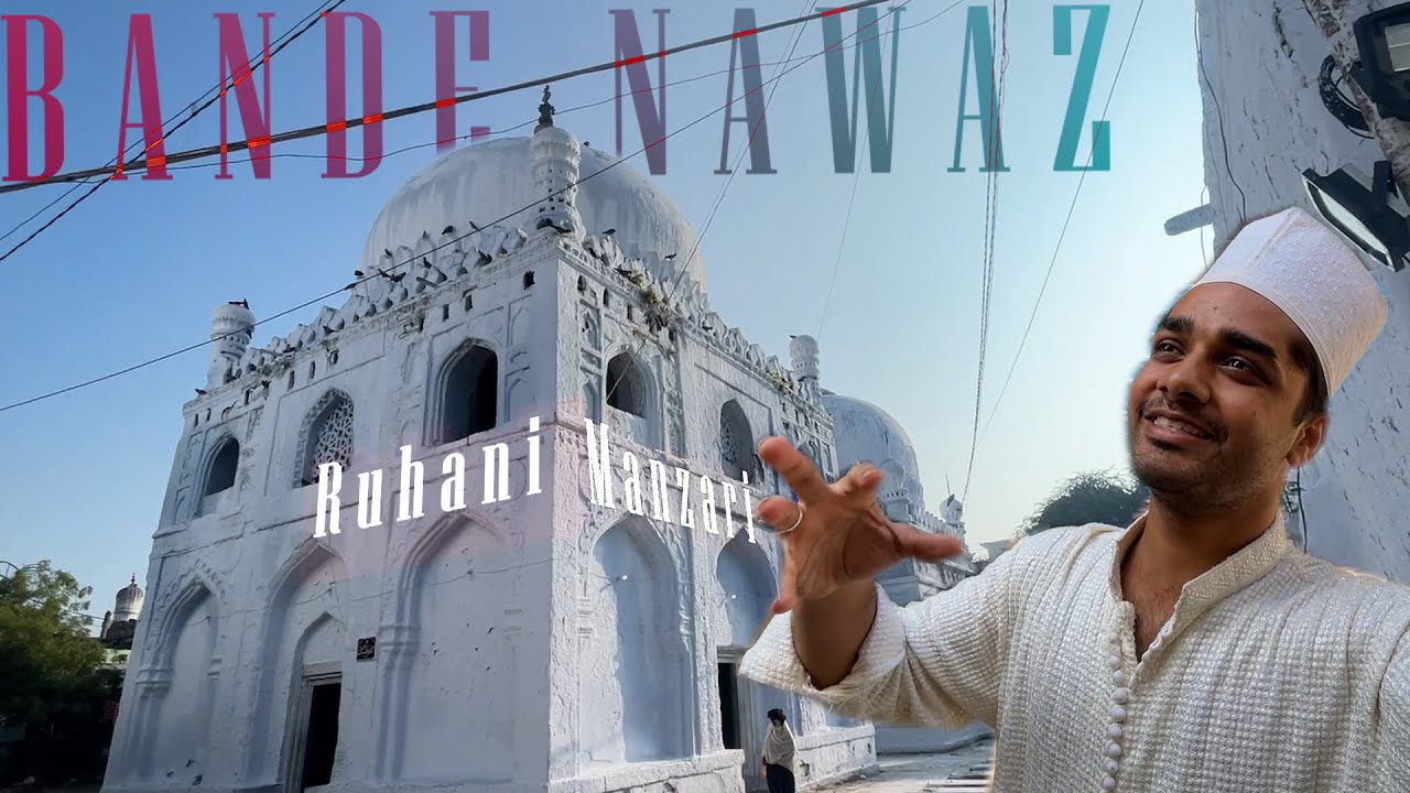 Ruhani Manzar Dekhna Mila Khwaja Bande Nawaz Ki Bargah me!