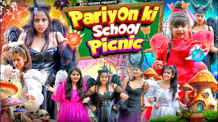 Pariyon Ki School Picnic || Aditi Sharma