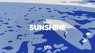 Drics - Sunshine (Lyrics)
