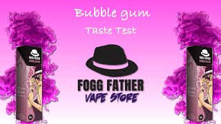 Fogg father bubblegum review