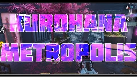 Kurohana Metropolis 🚊🚉🚆                              (Call Of Duty Mobile)