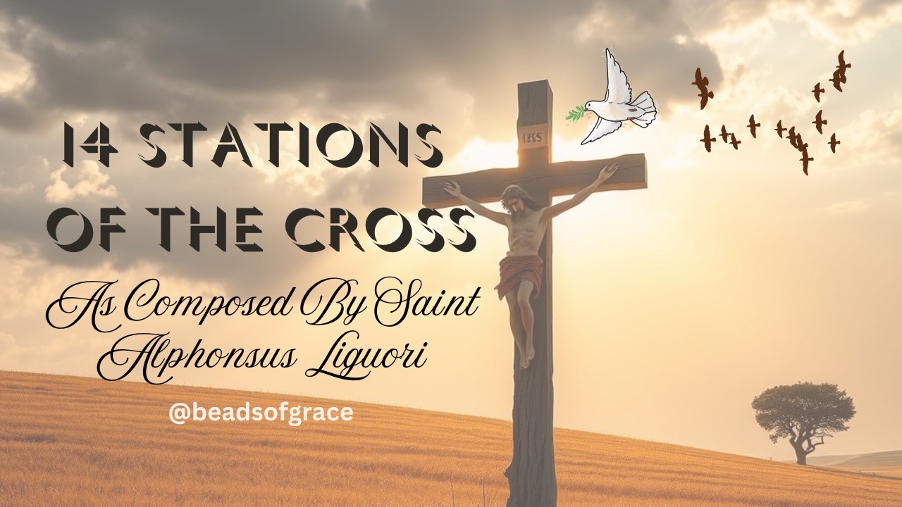 Stations of The Cross | As Composed by Alphonsus Liguori #stationsofthecross #lent #cruxifiction