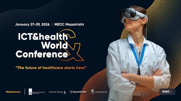 ICT&health World Conference 2026 – Shaping the Future of Healthcare | 27–29 January | Maastricht