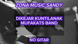 DIKEJAR KUNTILANAK - MUFAKATS BAND | Backing Track Gitar (No Guitar) - ZONA MUSIC SANDY