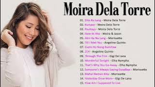 Moira Dela Torre Songs - Moira Playlist | Dito Ka Lang, Kumpas, Paubaya....