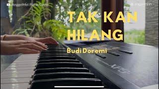 Tak Kan Hilang - Budi Doremi (Piano Cover) with Lyrics by AnggelMel