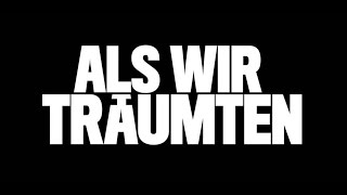2015 - Als Wir Träumten (As We Were Dreaming) Closing Title Sequence