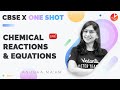 Chemical Reactions and Equations in One Shot (Full Chapter) | CBSE Class 10 Chemistry Chapter 1 |