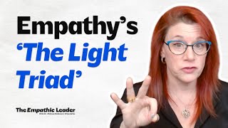 Empathy Has A Spectrum: ‘The Light Triad’