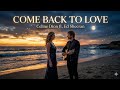 Celine Dion ft Ed Sheeran - Come Back To Love (Official Fan-Made Music) Emotional Love Song