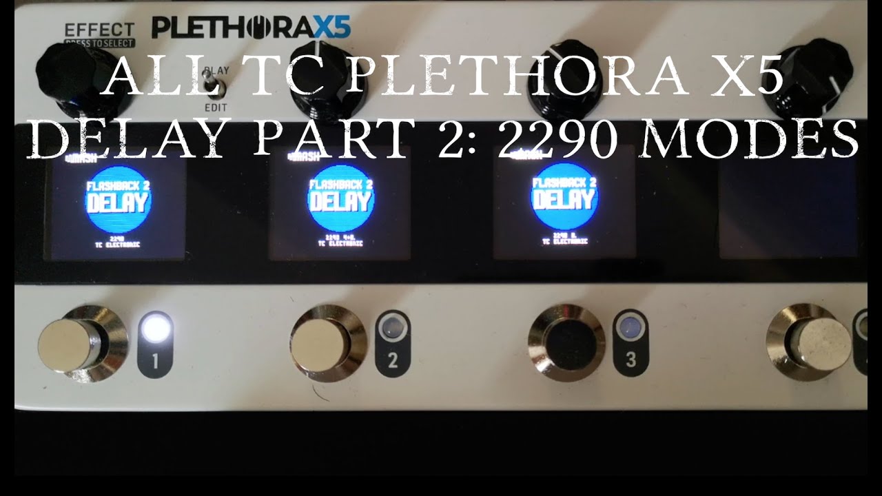 TC Plethora X5 All the Delay Toneprints in Stereo Part 2