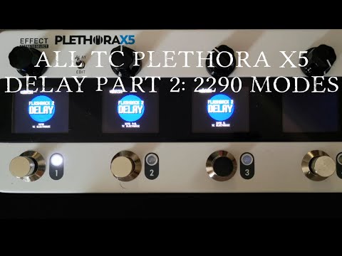TC Plethora X5 All the Delay Toneprints in Stereo Part 2