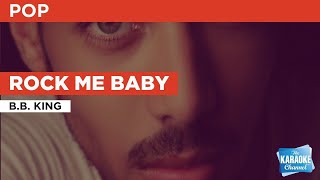 Rock Me Baby : B.B. King | Karaoke with Lyrics