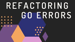 "Go errors suck"... Do this instead (Go Refactoring Series)