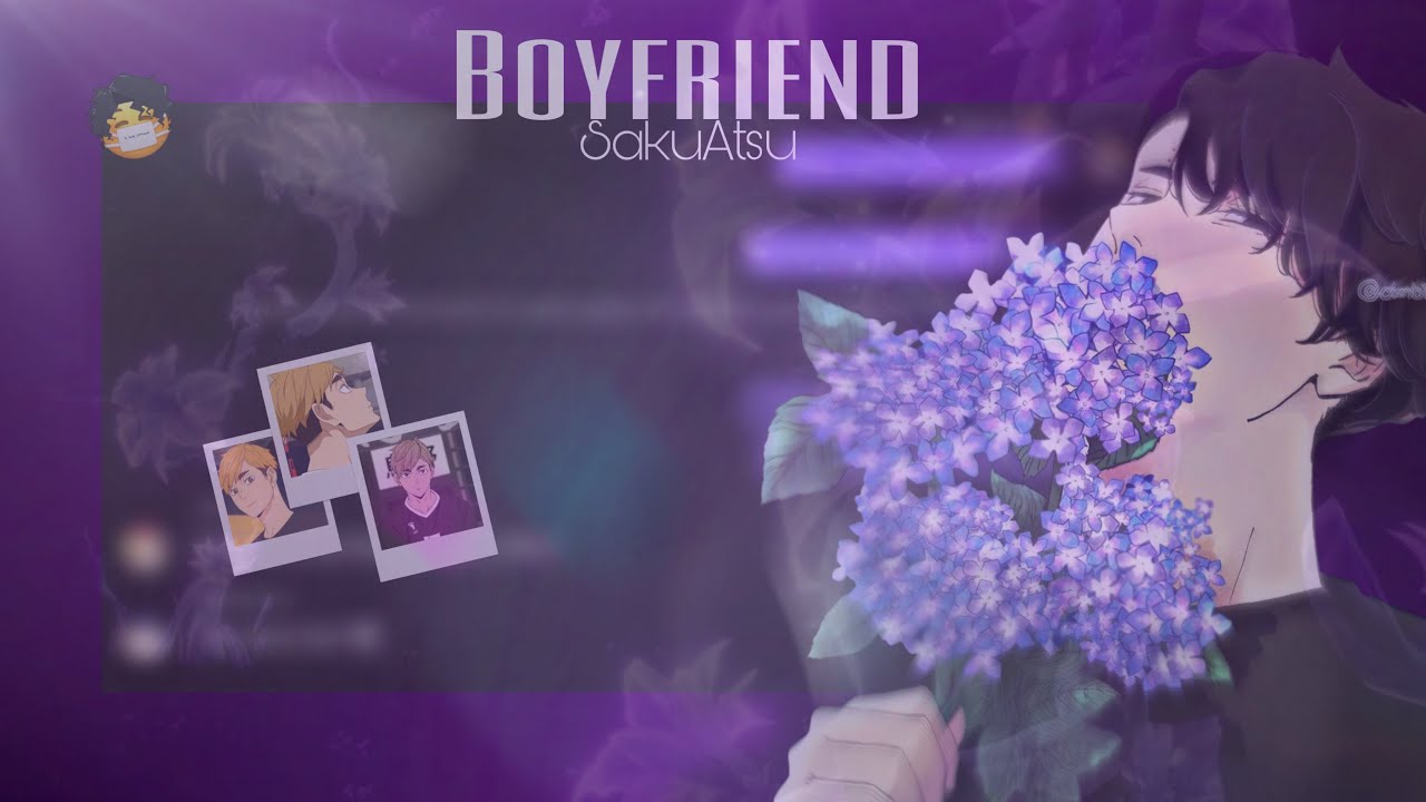 Boyfriend — Dove Cameron||Haikyuu Texts (SakuAtsu)