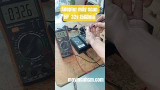 Test nguồn 32v 1560ma cho máy scan HP hàng zin tốt