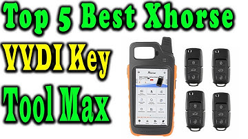5 Best Xhorse VVDI Key Tool Max PRO Review 2023