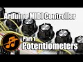 Arduino MIDI Controller: Part 1 - Potentiometers