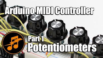 Arduino MIDI Controller: Part 1 - Potentiometers