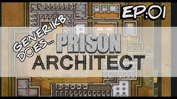 Generikb Does Prison Architect Ep01 - "Fry You Scumbag!"