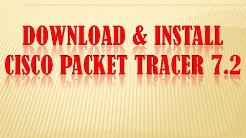 Download & Install Cisco Packet Tracer 7 2 !! CiscoPacket Tracer 7.2 !! Packet Tracer !
