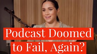 Doomed to Fail, AGAIN? Meghan Markle Signs New Podcast Deal with Lemonada, Distributing Archetypes