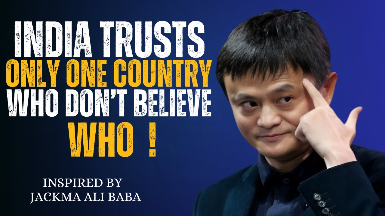 India Trusts Only One Country |The Shocking Truth Revealed | Jack MA