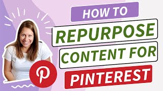 How to Repurpose Content for Pinterest