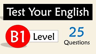 Test Your English Level | B1 English | English Level Test