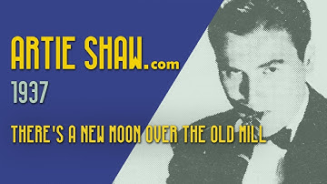 Artie Shaw - There's a New Moon Over the Old Mill