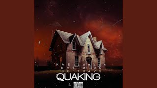 Quaking (feat. KME M00N & SG Travvv)