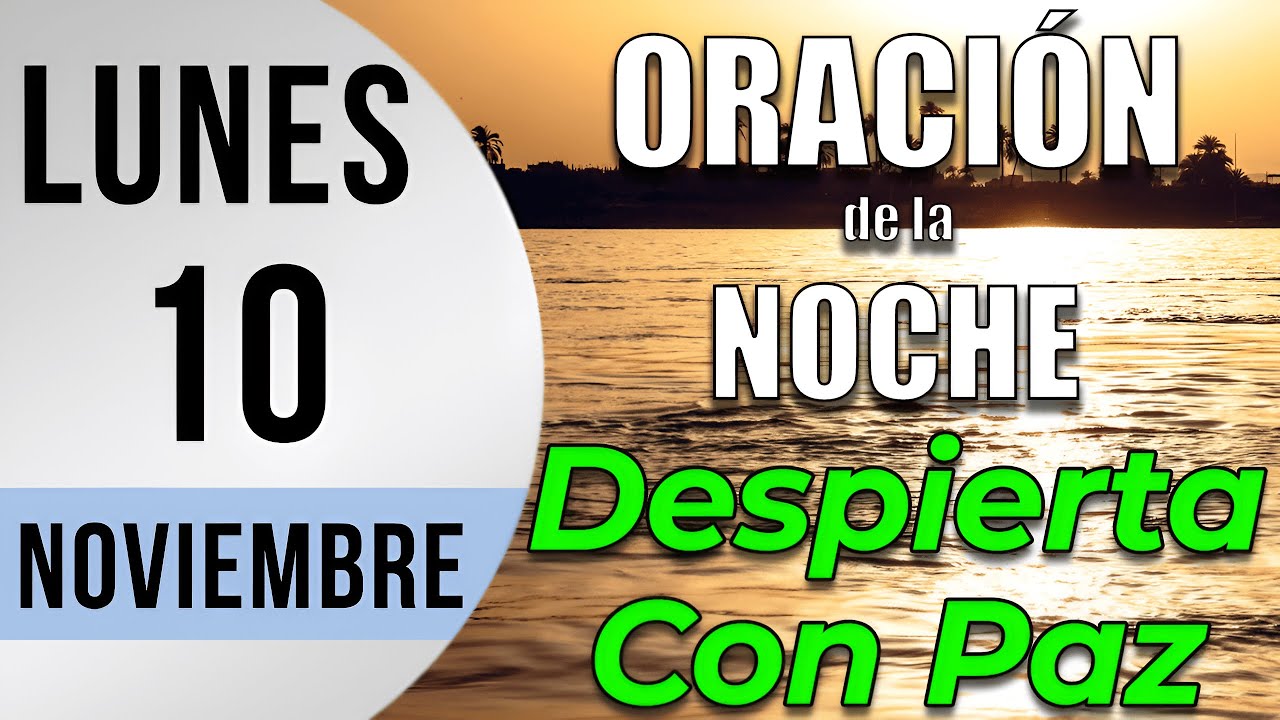 Oración de la Noche de hoy Lunes 10 de Noviembre de 2025 - Tiempo de ...