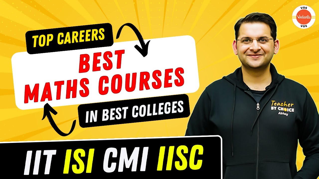 Top Careers | Best Maths Courses In Best Colleges | IIT, ISI, CMI, IISc |  Abhay Sir | Vedantu | VOS