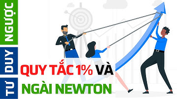 Nguyên tắc 1% để loại bỏ lười biếng (P2) và Ngài Isaac Newton